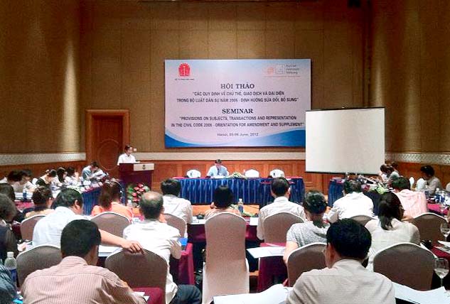 Hội thảo “Các quy định về chủ thể, giao dịch và đại diện trong Bộ luật Dân sự 2005 - Định hướng sửa đổi và bổ sung”.