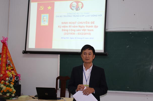 Chi bộ Trường Trung cấp Luật Đồng Hới tổ chức sinh hoạt chính trị tuyên truyền kỷ niệm 85 năm Ngày thành lập Đảng Cộng sản Việt Nam 