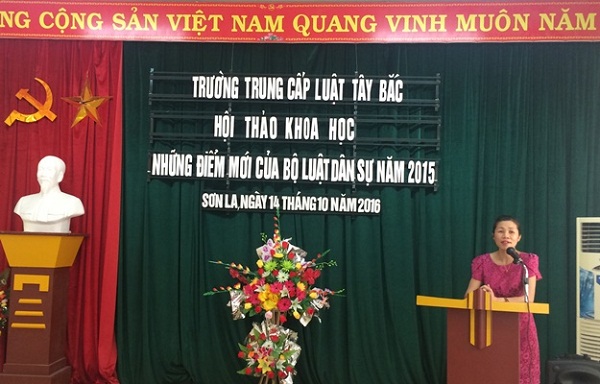 Trường Trung cấp Luật Tây Bắc tổ chức Hội thảo khoa học “Những điểm mới của BLDS năm 2015”