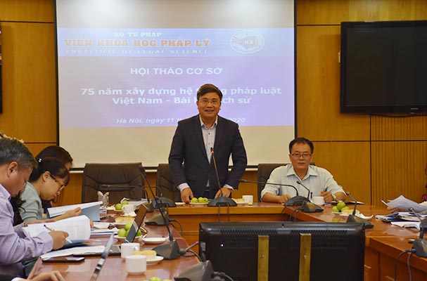 Hội thảo khoa học cấp cơ sở:  “75 năm xây dựng hệ thống pháp luật Việt Nam - Bài học lịch sử”