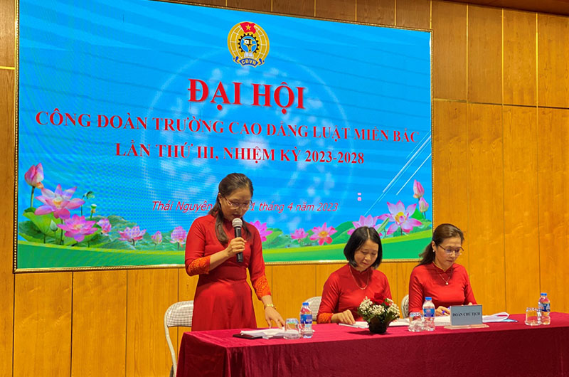 Trường Cao đẳng Luật Miền Bắc: Tổ chức thành công Đại hội công đoàn nhiệm kỳ 2023 – 2028