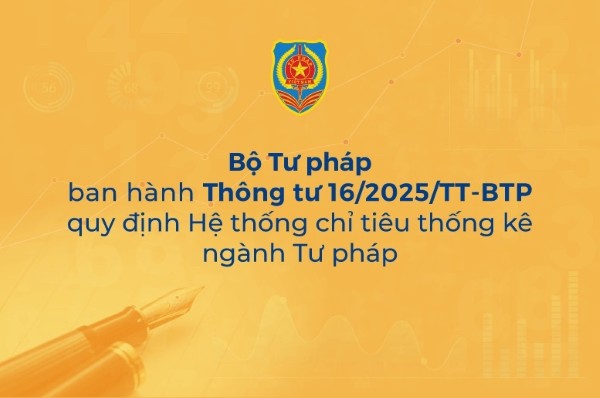 Bộ Tư pháp ban hành Thông tư mới quy định Hệ thống chỉ tiêu thống kê ngành Tư pháp