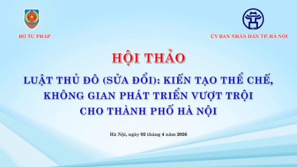 Luật Thủ đô (sửa đổi): Kiến tạo thể chế, không gian phát triển vượt trội cho TP Hà Nội
